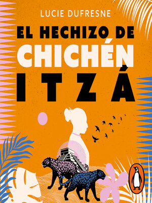 cover image of El hechizo de Chichén Itzá